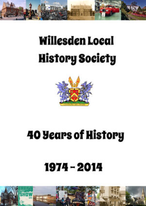 Willesden Local History Society 40 years of history