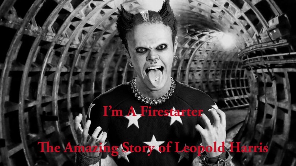 I’m a Firestarter - the amazing story of Leopold Harris